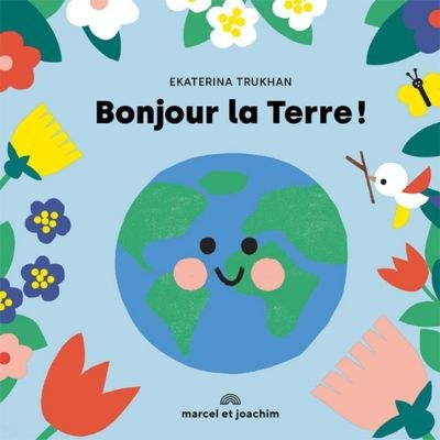 Marcel et Joachim - Livre Bonjour la terre !