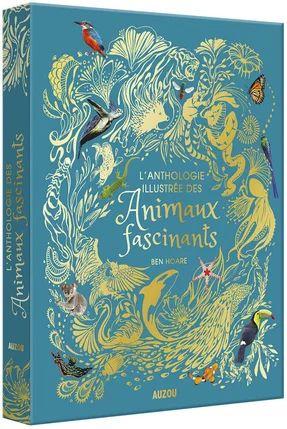 Éditions Auzou - L'anthologie Illustree Des Animaux Fascinants