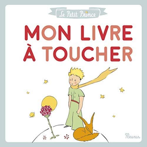 D'après Antoine de Saint-Exupéry - Le Petit Prince - Mon livre à toucher