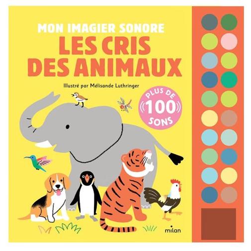 Éditions Milan - Mon imagier sonore Les cris des animaux