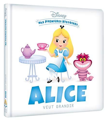 COLLECTIF - DISNEY - Mes Premières Histoires - Alice veut grandir: .