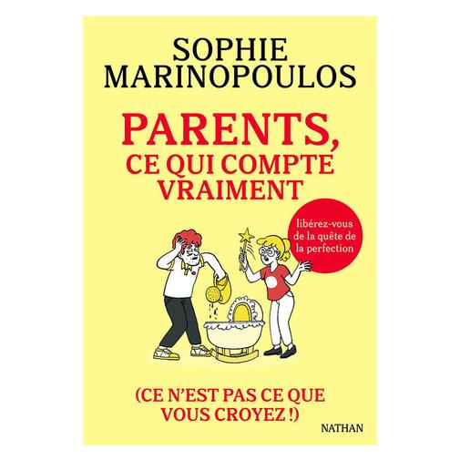 Nathan Editions - Parents, ce qui compte vraiment (ce n'est pas ce que vous croyez !)