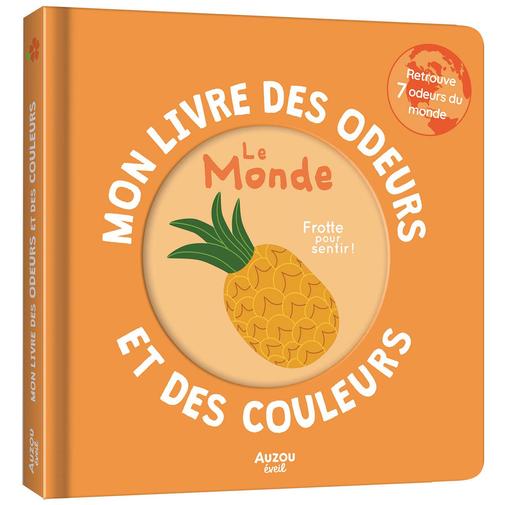 Auzou Editions - Mon livre des odeurs et des couleurs Le Monde