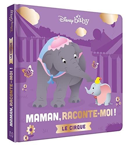 Disney Baby - DISNEY BABY - Maman, Raconte-moi le cirque - Dumbo