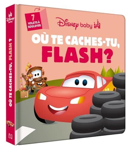 DISNEY - DISNEY BABY - Où te caches-tu, Flash ? - CARS - Disney Pixar