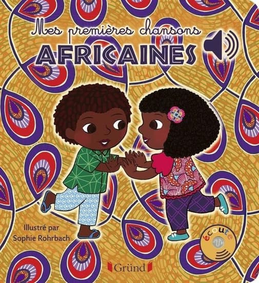 Librairie Gallimard - Mes premières chansons africaines - Collectif - Gründ - Grand format - Librairie Gallimard PARIS