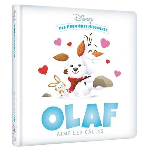 Hachette Jeunesse Disney - Mes Premières Histoires - Olaf aime les câlins