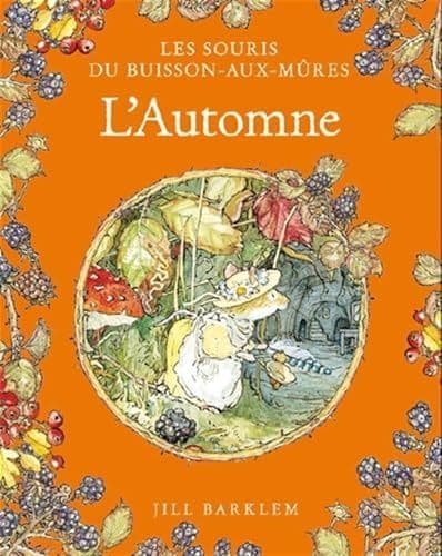 Barklem Jill - Les Souris du Buisson aux mûres - L'Automne