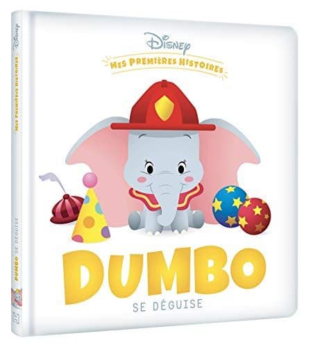 COLLECTIF - DISNEY - Mes Premières Histoires - Dumbo se déguise: .