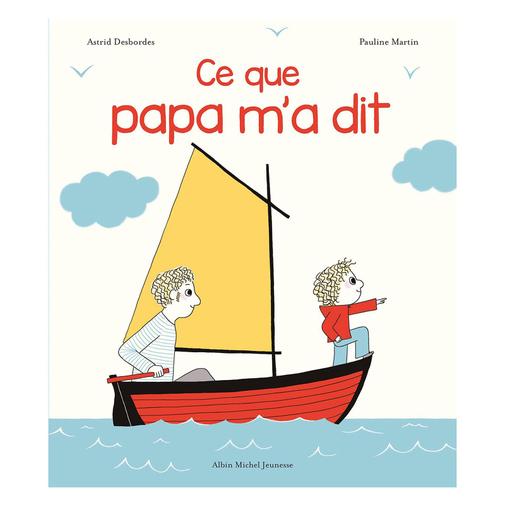 Albin Michel Jeunesse - Ce Que Papa M'a Dit