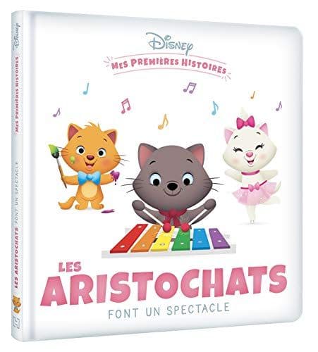 COLLECTIF - DISNEY - Mes Premières Histoires - Les Aristochats font un spectacle: Les Aristochats font un spectacle