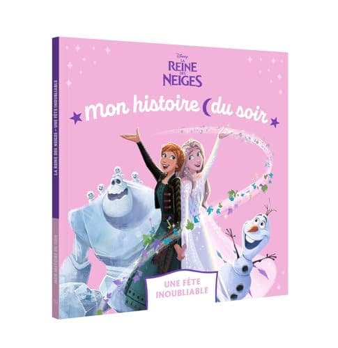 DISNEY - LA REINE DES NEIGES - Mon Histoire du soir - Une fête inoubliable - Disney