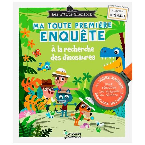 Éditions Larousse - Ma toute première enquête à la recherche des dinosaures Les P'Tits Sherlock
