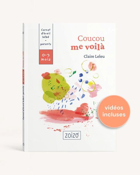 ZOIZO - Carnet d'éveil 0-3 mois · Coucou, me voilà