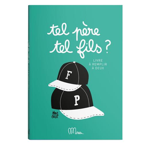 Minus Editions - Livre à Compléter Tel Père, Tel Fils