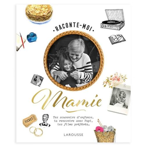Éditions Larousse - Album Raconte-moi mamie