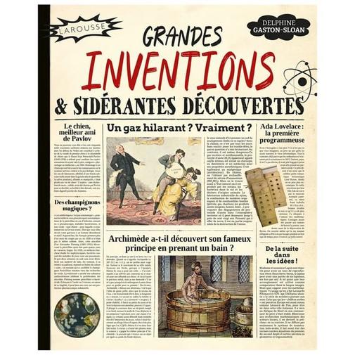 Éditions Larousse - Grandes inventions et sidérantes découvertes