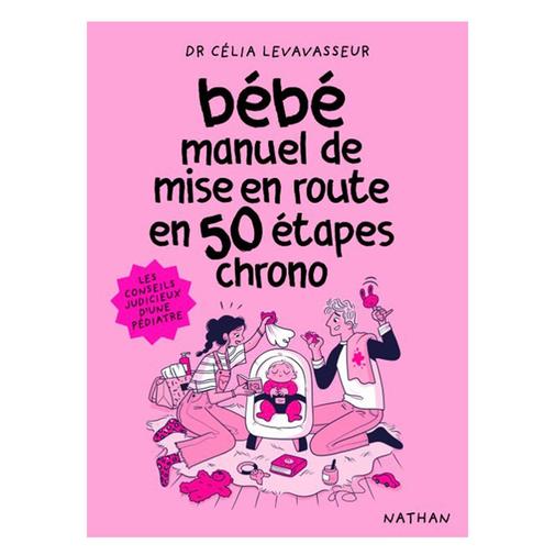 Nathan Editions - Bébé, Manuel de Mise en Route en 50 Etapes Chrono