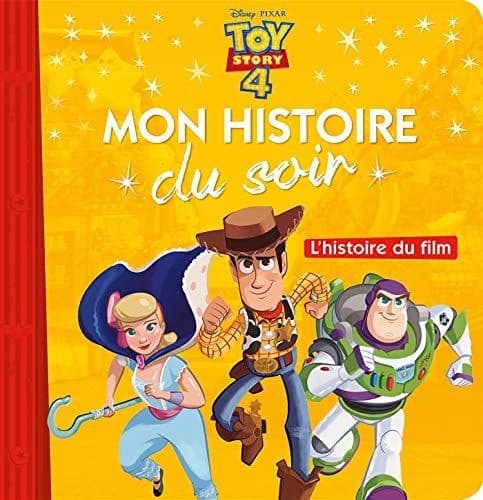 COLLECTIF - TOY STORY 4 - Mon Histoire du Soir - L'histoire du film - Disney Pixar: L'histoire du film