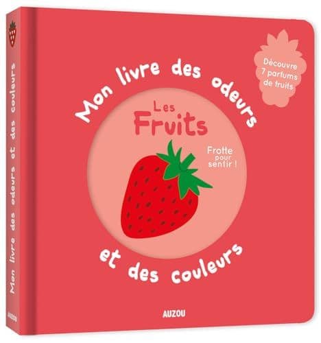 Collectif - Mon livre des odeurs et des couleurs - les fruits (nouvelle édition)