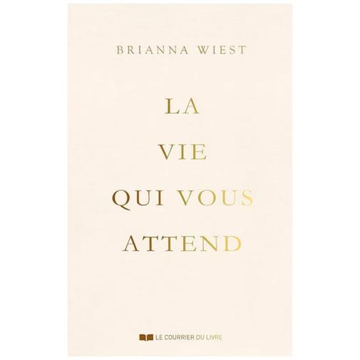 Éditions Le Courrier Du Livre - La vie qui vous attend