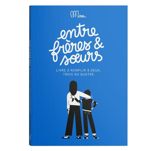 Minus Editions - Livre à Compléter Entre Frères et Soeurs