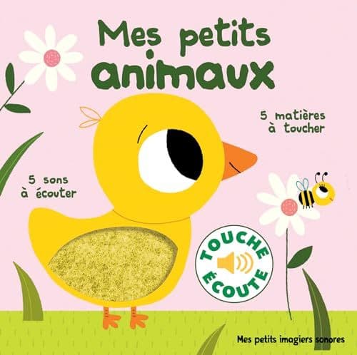 Billet, Marion - Mes petits animaux - Mes petits imagiers sonores Touche & Ecoute - Dès 1 an