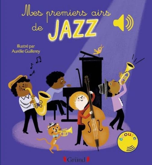 Librairie Gallimard - Mes premiers airs de jazz - Aurélie Guillerey - Gründ - Grand format - Librairie Gallimard PARIS