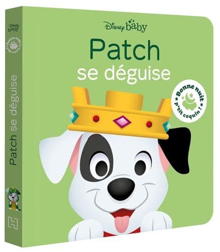 Disney Baby - DISNEY BABY - Bonne nuit, p'tit coquin ! - Patch se déguise - Les 101 Dalmatiens