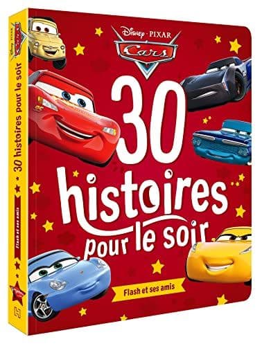 Disney Pixar - CARS - 30 histoires pour le soir - Flash et ses amis - Disney Pixar