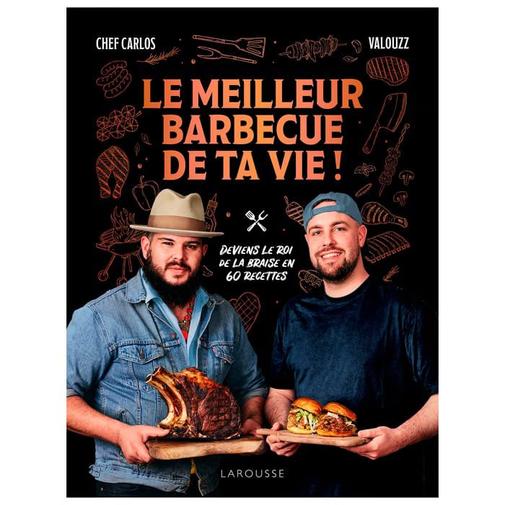 Éditions Larousse - Le meilleur barbecue de ta vie !