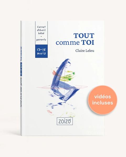 ZOIZO - Carnet d'éveil 13-15 mois · Tout comme toi