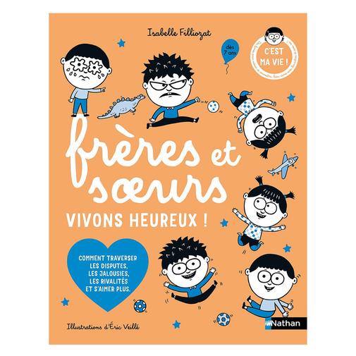 Nathan Editions - Frères et Soeurs Vivons Heureux !