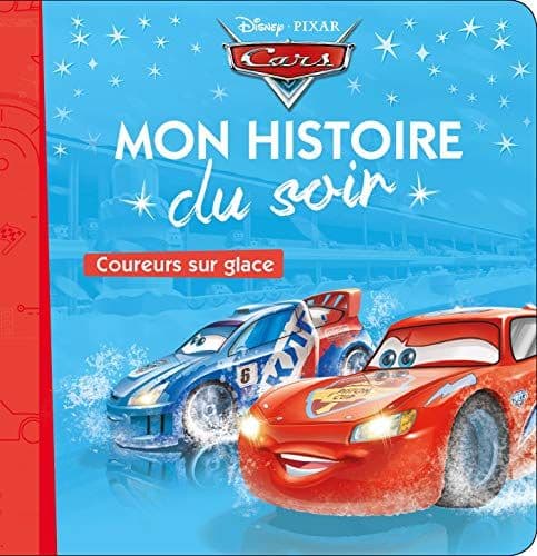 COLLECTIF - CARS - Mon Histoire du Soir - Coureurs sur glace - Disney Pixar: Coureurs sur glace