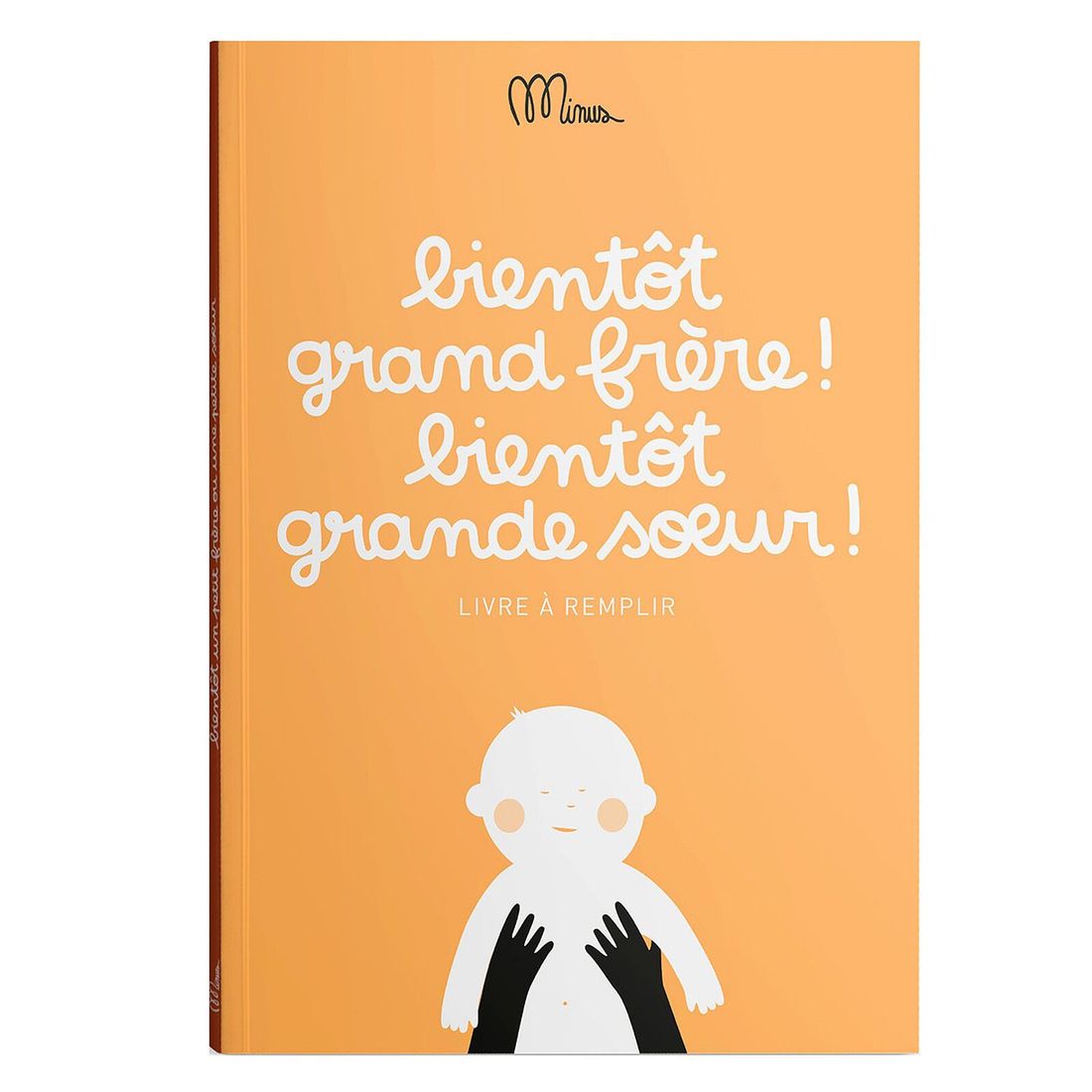 Livre à Compléter Bientôt Grand Frère ! Bientôt Grande Soeur ! (Minus Editions) - Couverture
